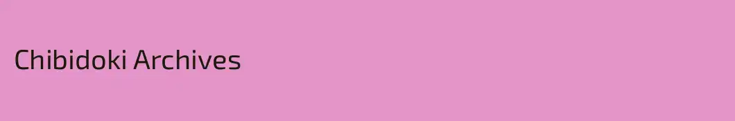 Chibidoki Archives
